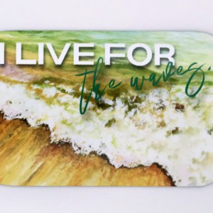 I Live for the Waves Magnet