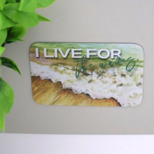 I Live for the Waves Magnet - Image 2