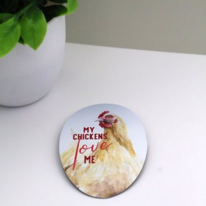 My Chickens Love Me Magnet - Image 2