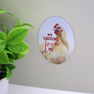 My Chickens Love Me Magnet - Image 3